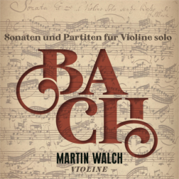 J.S. Bach Sonaten und Partiten für Violine Solo