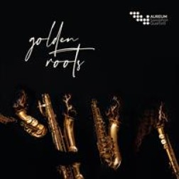 Golden Roots       Aureum Saxophon Quartett